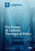Future of Catholic Theological Ethics
