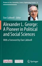 Alexander L. George: A Pioneer in Political and Social Sciences