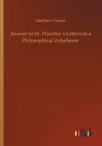 Answer to Dr. Priestleys Letters to a Philosophical Unbeliever