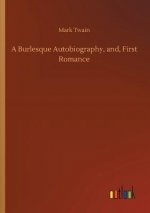 Burlesque Autobiography, and, First Romance