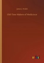 Old-Time Makers of Medicince