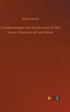 Constantinople and the Scenery of The Seven Churches of Asia Minor