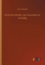 Nicht der Moerder, der Ermordete ist schuldig