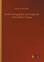 Of the Orthographie and Congruitie of the Britain Tongue