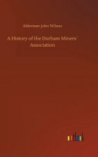 History of the Durham Miners Association