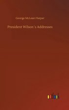 President Wilsons Addresses