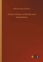 Short History of Monks and Monasteries