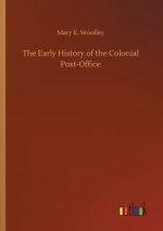 Early History of the Colonial Post-Office