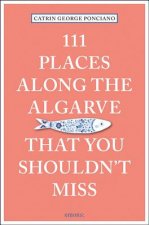 111 Places Along the Algarve That You Shouldn't Miss