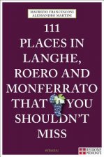 111 Places in Langhe, Roero and Monferrato That You Shouldn't Miss