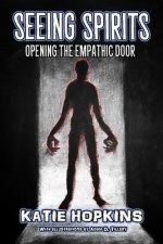 Seeing Spirits: Opening The Empathic Door