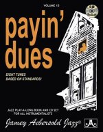 Volume 15: Payin' Dues: Jamey Aebersold Play-A-Long Series 15: Eight Tunes Based on Standards