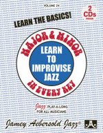 Jamey Aebersold Jazz -- Learn to Improvise Jazz -- Major & Minor in Every Key, Vol 24: Learn the Basics!, Book & 2 CDs
