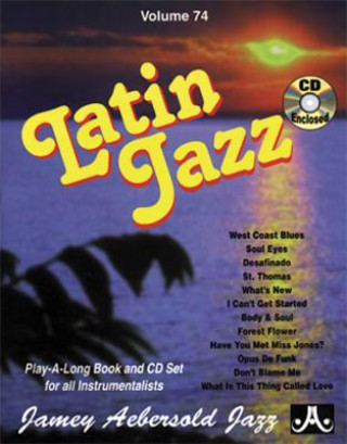 Volume 74: Latin Jazz (with Free Audio CD): 74: Play-A-Long Book and CD Set for All Instrumentalists