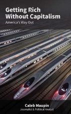 Getting Rich Without Capitalism: America's way out