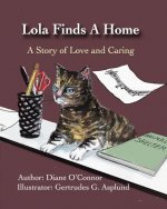 Lola Finds A Home: A Story of Love and Caring