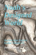 Noah's Designed World: The Origin of Man from Noah's Family