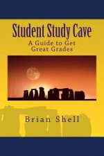 Student Study Cave: A Guide to Get Great Grades
