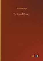 Th Barrel Organ