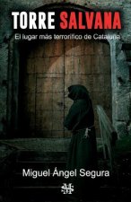 Torre Salvana: El lugar más terrorífico de Catalu?a