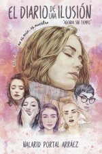 El Diario de Una Ilusion (Full Color): Este Diario No Es Mio, Es Nuestro.