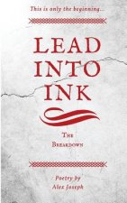 Lead Into Ink: The Breakdown