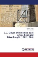 J. J. Meyer and medical care in free-beseiged Missolonghi (1822-1826)