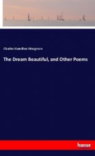 The Dream Beautiful, and Other Poems