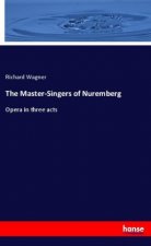 The Master-Singers of Nuremberg