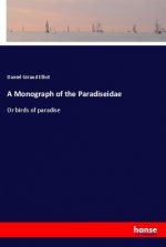 A Monograph of the Paradiseidae