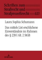 Das Mittels List Erschlichene Einverstandnis Im Rahmen Des  239 I Alt. 2 Stgb