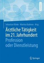 Arztliche Tatigkeit im 21. Jahrhundert - Profession oder Dienstleistung