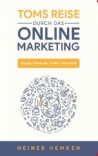 Toms Reise durch das Online Marketing
