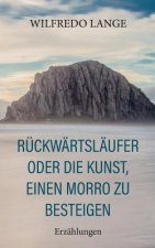 Ruckwartslaufer oder Die Kunst, einen Morro zu besteigen