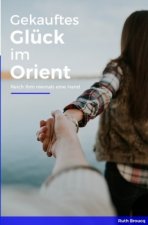 Gekauftes Glück im Orient