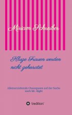 Kluge Frauen werden nicht geheiratet