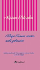 Kluge Frauen werden nicht geheiratet
