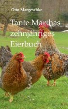 Tante Marthas zehnjahriges Eierbuch