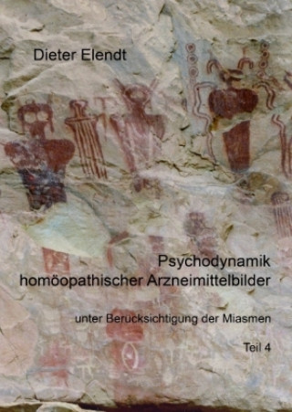 Psychodynamik homöopathischer Arzneimittelbilder unter Berücksichtigung der Miasmen (Dieter Elendt)(Pevná)