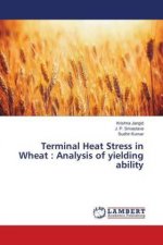 Terminal Heat Stress in Wheat : Analysis of yielding ability