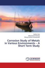 Corrosion Study of Metals in Various Environments - A Short Term Study