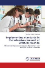 Implementing standards in the intensive care unit at CHUK in Rwanda