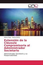 Extension de la Clausula Compromisoria al Administrador Societario