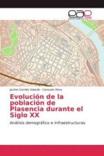 Evolucion de la poblacion de Plasencia durante el Siglo XX