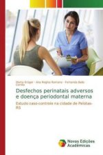 Desfechos perinatais adversos e doenca periodontal materna