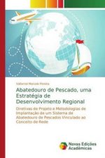 Abatedouro de Pescado, uma Estrategia de Desenvolvimento Regional