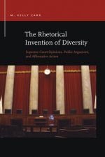 The Rhetorical Invention of Diversity: Supreme Court Opinions, Public Argument, and Affirmative Action