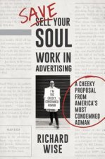 Save Your Soul, Work in Advertising: A Cheeky Proposal from America's Most Condemned Adman