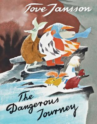 The Dangerous Journey: A Tale of Moomin Valley