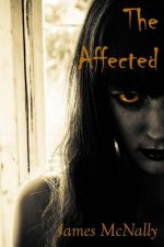 The Affected: A novel of creeping horror